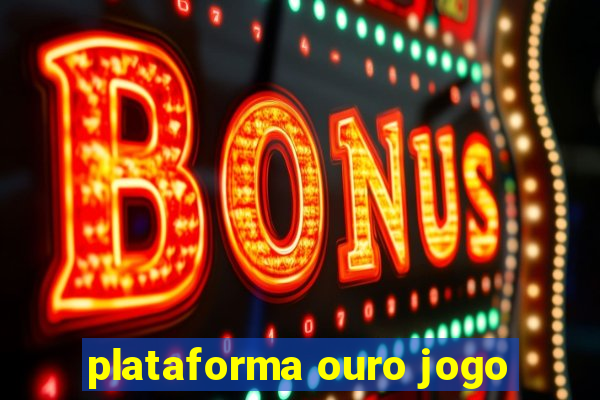 plataforma ouro jogo